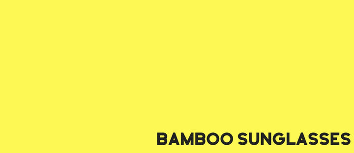 Benefits of Bamboo Sunglasses